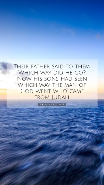 Picture 07 - 1 Kings 13:12 WEB Mobile Phone Wallpaper - Their father said to them, Which way did he go? - Mobile Bible Verse Wallpaper