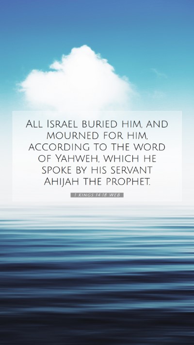 Picture 07 - 1 Kings 14:18 WEB Mobile Phone Wallpaper - All Israel buried him, and mourned for him, - Mobile Bible Verse Wallpaper