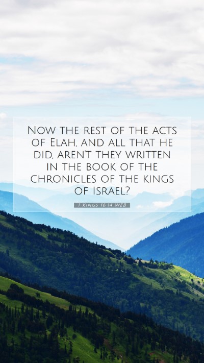 Picture 07 - 1 Kings 16:14 WEB Mobile Phone Wallpaper - Now the rest of the acts of Elah, and all that he - Mobile Bible Verse Wallpaper