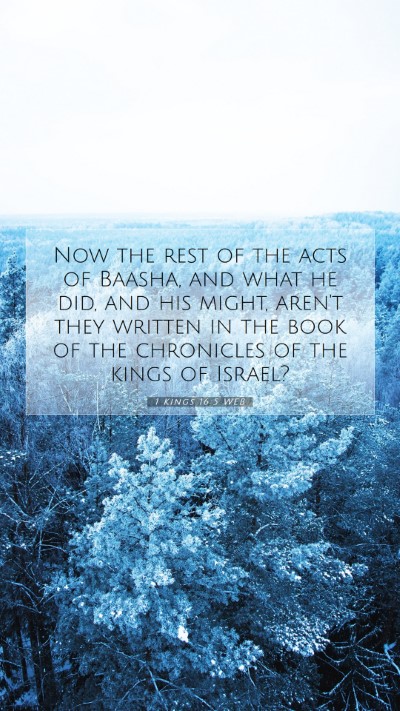 Picture 07 - 1 Kings 16:5 WEB Mobile Phone Wallpaper - Now the rest of the acts of Baasha, and what he - Mobile Bible Verse Wallpaper