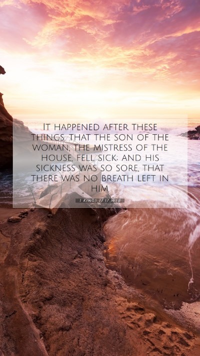 Picture 07 - 1 Kings 17:17 WEB Mobile Phone Wallpaper - It happened after these things, that the son of - Mobile Bible Verse Wallpaper