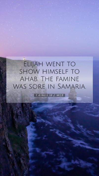 Picture 07 - 1 Kings 18:2 WEB Mobile Phone Wallpaper - Elijah went to show himself to Ahab. The famine - Mobile Bible Verse Wallpaper