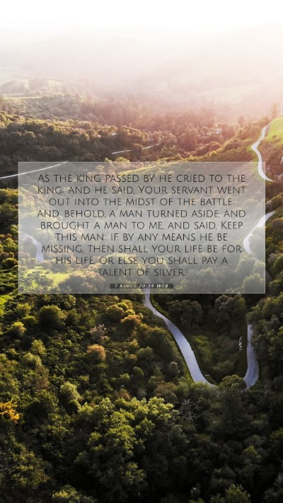 Picture 07 - 1 Kings 20:39 WEB Mobile Phone Wallpaper - As the king passed by, he cried to the king; and - Mobile Bible Verse Wallpaper