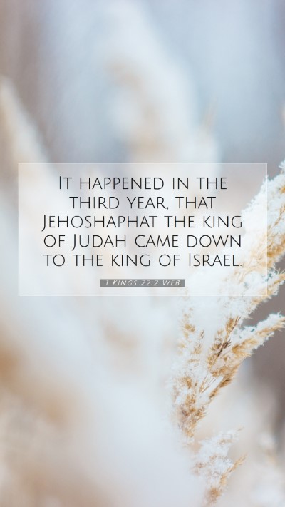 Picture 07 - 1 Kings 22:2 WEB Mobile Phone Wallpaper - It happened in the third year, that Jehoshaphat - Mobile Bible Verse Wallpaper
