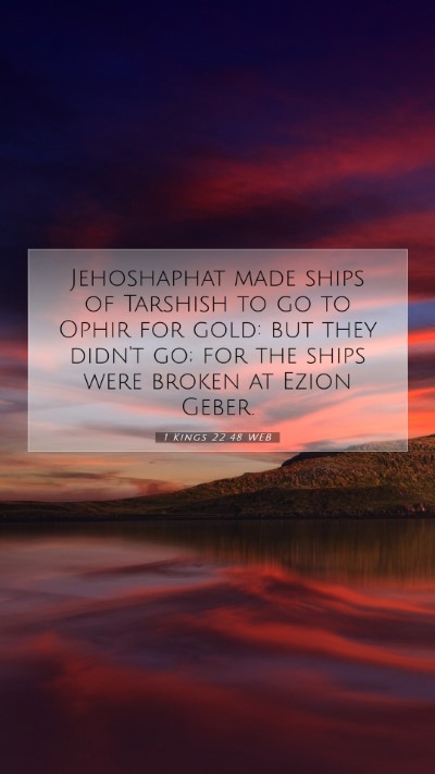 Picture 07 - 1 Kings 22:48 WEB Mobile Phone Wallpaper - Jehoshaphat made ships of Tarshish to go to Ophir - Mobile Bible Verse Wallpaper