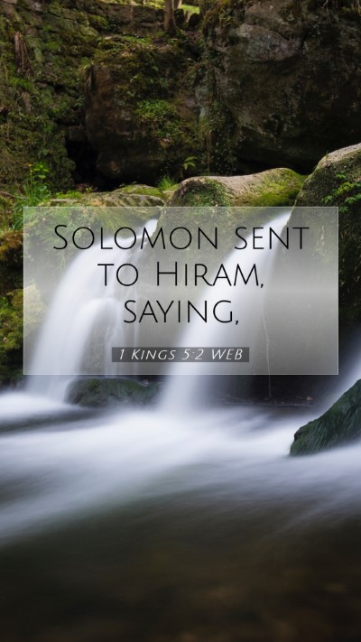 Picture 07 - 1 Kings 5:2 WEB Mobile Phone Wallpaper - Solomon sent to Hiram, - Mobile Bible Verse Wallpaper