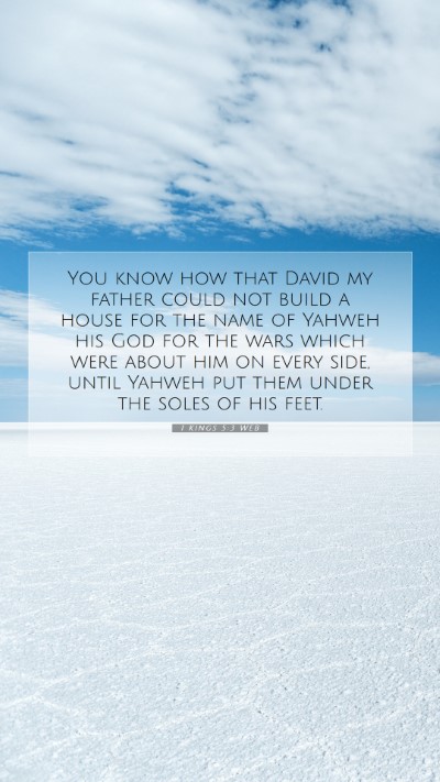 Picture 07 - 1 Kings 5:3 WEB Mobile Phone Wallpaper - You know how that David my father could not build - Mobile Bible Verse Wallpaper