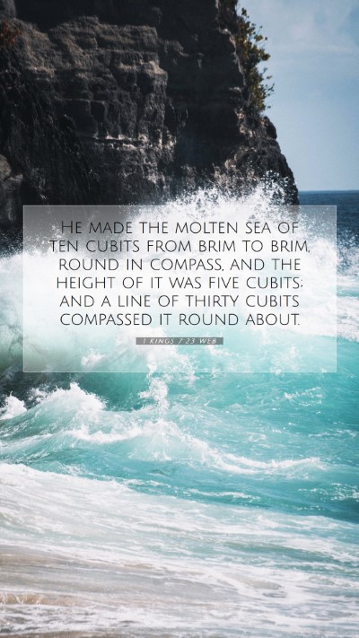 Picture 07 - 1 Kings 7:23 WEB Mobile Phone Wallpaper - He made the molten sea of ten cubits from brim to - Mobile Bible Verse Wallpaper