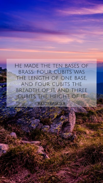 Picture 07 - 1 Kings 7:27 WEB Mobile Phone Wallpaper - He made the ten bases of brass; four cubits was - Mobile Bible Verse Wallpaper