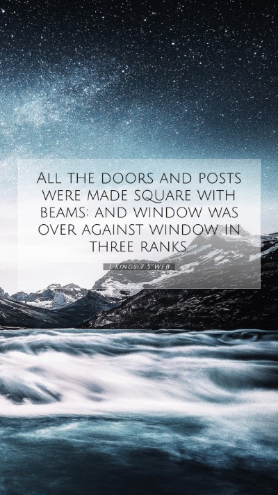 Picture 07 - 1 Kings 7:5 WEB Mobile Phone Wallpaper - All the doors and posts were made square with - Mobile Bible Verse Wallpaper