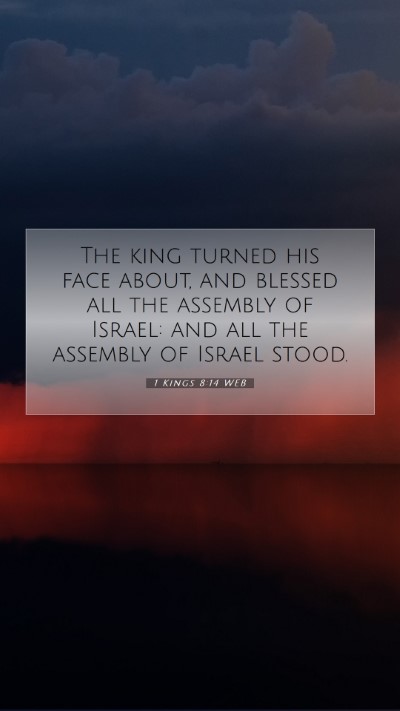 Picture 07 - 1 Kings 8:14 WEB Mobile Phone Wallpaper - The king turned his face about, and blessed all - Mobile Bible Verse Wallpaper