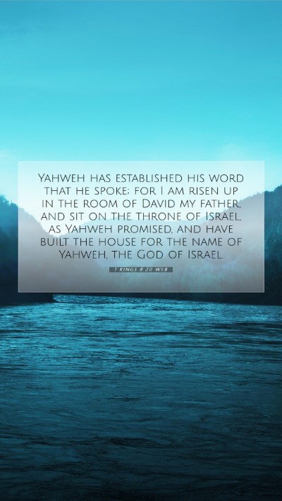Picture 07 - 1 Kings 8:20 WEB Mobile Phone Wallpaper - Yahweh has established his word that he spoke; - Mobile Bible Verse Wallpaper