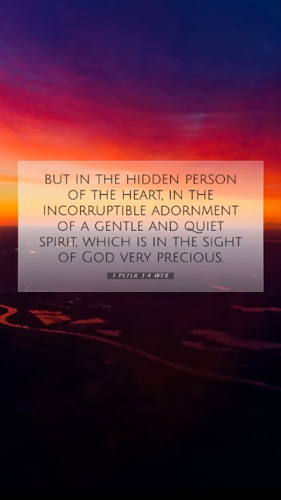 Picture 07 - 1 Peter 3:4 WEB Mobile Phone Wallpaper - but in the hidden person of the heart, in the - Mobile Bible Verse Wallpaper
