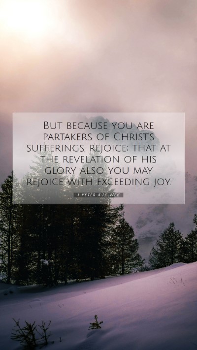 Picture 07 - 1 Peter 4:13 WEB Mobile Phone Wallpaper - But because you are partakers of Christ's - Mobile Bible Verse Wallpaper