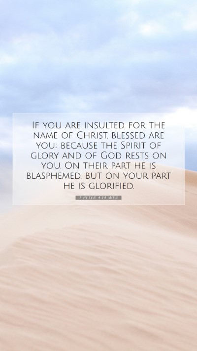 Picture 07 - 1 Peter 4:14 WEB Mobile Phone Wallpaper - If you are insulted for the name of Christ, - Mobile Bible Verse Wallpaper