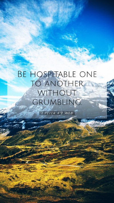 Picture 07 - 1 Peter 4:9 WEB Mobile Phone Wallpaper - Be hospitable one to another without - Mobile Bible Verse Wallpaper