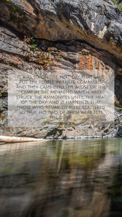 Picture 07 - 1 Samuel 11:11 WEB Mobile Phone Wallpaper - It was so on the next day, that Saul put the - Mobile Bible Verse Wallpaper