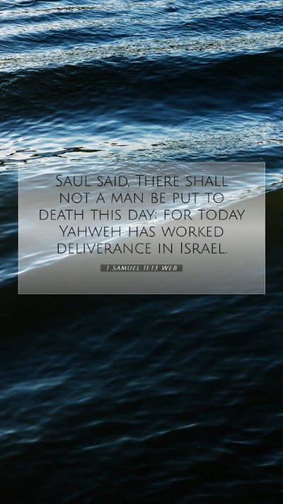 Picture 07 - 1 Samuel 11:13 WEB Mobile Phone Wallpaper - Saul said, There shall not a man be put to death - Mobile Bible Verse Wallpaper