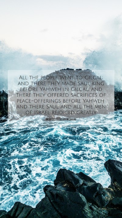 Picture 07 - 1 Samuel 11:15 WEB Mobile Phone Wallpaper - All the people went to Gilgal; and there they - Mobile Bible Verse Wallpaper