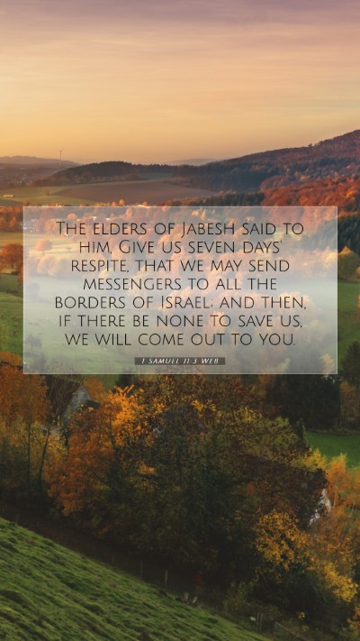 Picture 07 - 1 Samuel 11:3 WEB Mobile Phone Wallpaper - The elders of Jabesh said to him, Give us seven - Mobile Bible Verse Wallpaper
