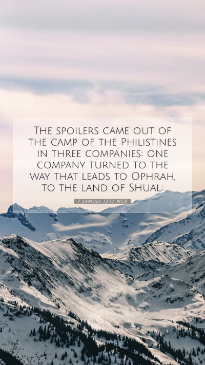 Picture 07 - 1 Samuel 13:17 WEB Mobile Phone Wallpaper - The spoilers came out of the camp of the - Mobile Bible Verse Wallpaper