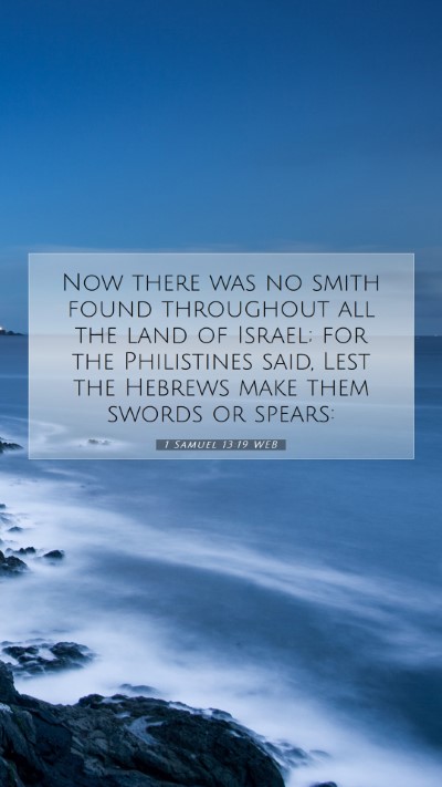 Picture 07 - 1 Samuel 13:19 WEB Mobile Phone Wallpaper - Now there was no smith found throughout all the - Mobile Bible Verse Wallpaper