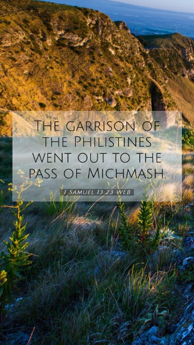 Picture 07 - 1 Samuel 13:23 WEB Mobile Phone Wallpaper - The garrison of the Philistines went out to the - Mobile Bible Verse Wallpaper
