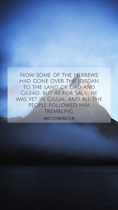 Picture 07 - 1 Samuel 13:7 WEB Mobile Phone Wallpaper - Now some of the Hebrews had gone over the Jordan - Mobile Bible Verse Wallpaper