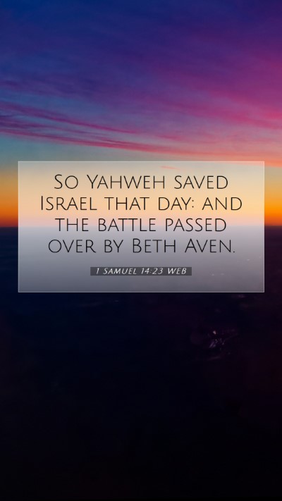 Picture 07 - 1 Samuel 14:23 WEB Mobile Phone Wallpaper - So Yahweh saved Israel that day: and the battle - Mobile Bible Verse Wallpaper