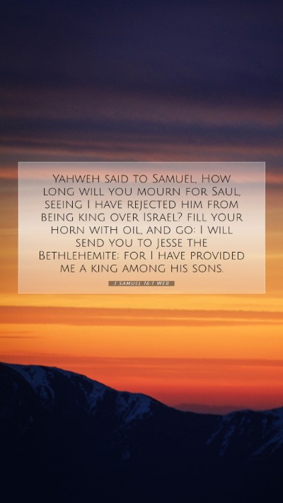 Picture 07 - 1 Samuel 16:1 WEB Mobile Phone Wallpaper - Yahweh said to Samuel, How long will you mourn - Mobile Bible Verse Wallpaper