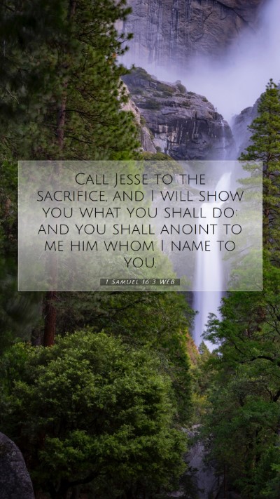 Picture 07 - 1 Samuel 16:3 WEB Mobile Phone Wallpaper - Call Jesse to the sacrifice, and I will show you - Mobile Bible Verse Wallpaper