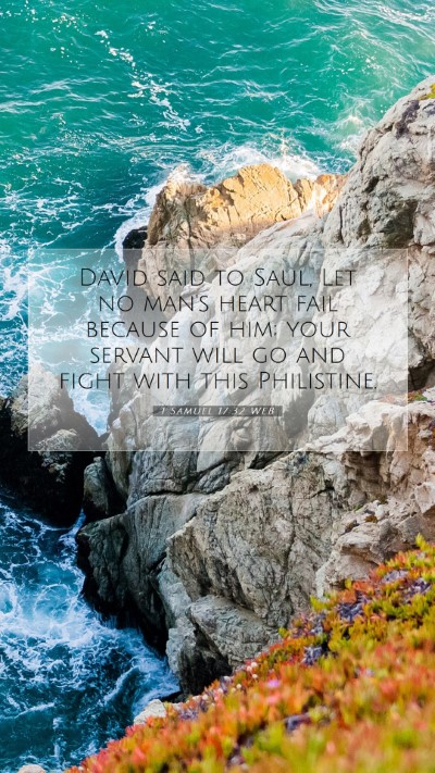 Picture 07 - 1 Samuel 17:32 WEB Mobile Phone Wallpaper - David said to Saul, Let no man's heart fail - Mobile Bible Verse Wallpaper