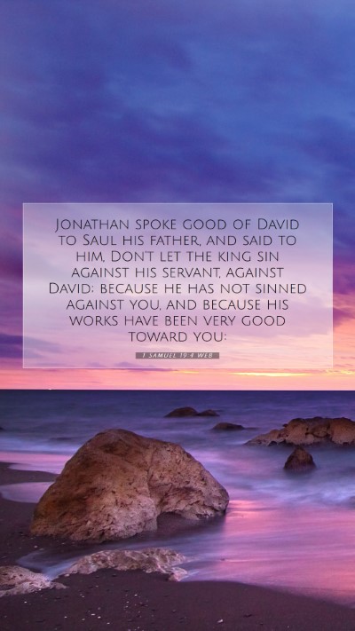 Picture 07 - 1 Samuel 19:4 WEB Mobile Phone Wallpaper - Jonathan spoke good of David to Saul his father, - Mobile Bible Verse Wallpaper