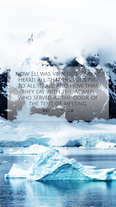 Picture 07 - 1 Samuel 2:22 WEB Mobile Phone Wallpaper - Now Eli was very old; and he heard all that his - Mobile Bible Verse Wallpaper