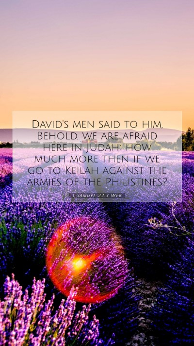 Picture 07 - 1 Samuel 23:3 WEB Mobile Phone Wallpaper - David's men said to him, Behold, we are afraid - Mobile Bible Verse Wallpaper