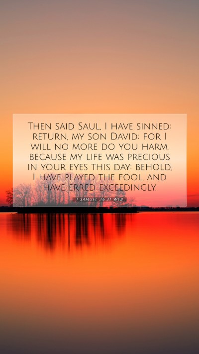Picture 07 - 1 Samuel 26:21 WEB Mobile Phone Wallpaper - Then said Saul, I have sinned: return, my son - Mobile Bible Verse Wallpaper