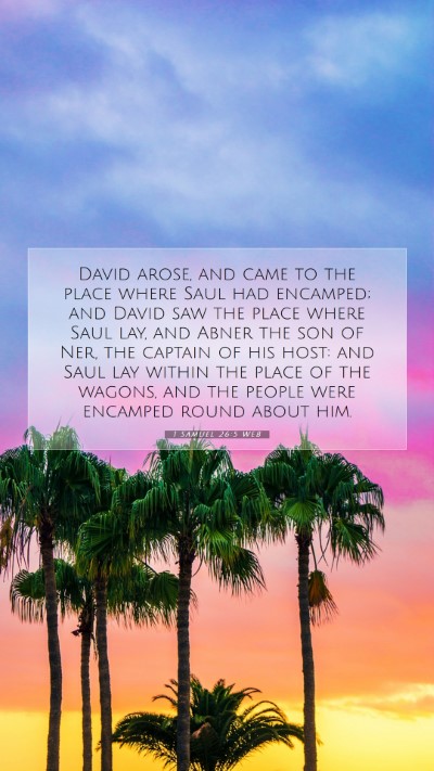 Picture 07 - 1 Samuel 26:5 WEB Mobile Phone Wallpaper - David arose, and came to the place where Saul had - Mobile Bible Verse Wallpaper