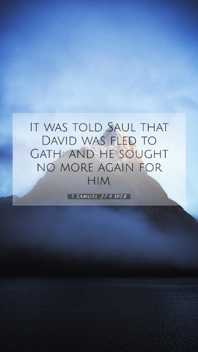 Picture 07 - 1 Samuel 27:4 WEB Mobile Phone Wallpaper - It was told Saul that David was fled to Gath: and - Mobile Bible Verse Wallpaper