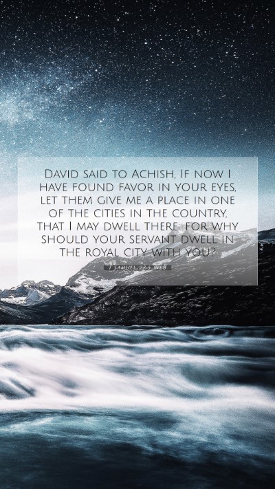 Picture 07 - 1 Samuel 27:5 WEB Mobile Phone Wallpaper - David said to Achish, If now I have found favor - Mobile Bible Verse Wallpaper