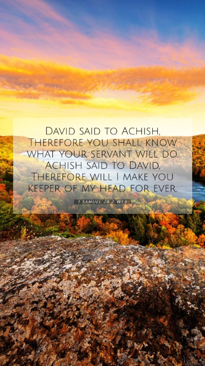Picture 07 - 1 Samuel 28:2 WEB Mobile Phone Wallpaper - David said to Achish, Therefore you shall know - Mobile Bible Verse Wallpaper