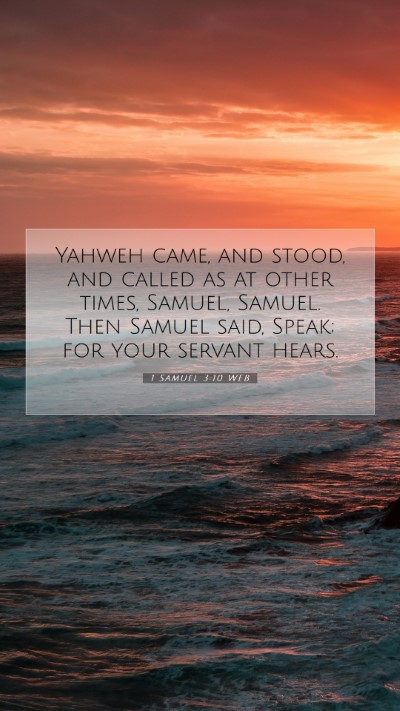 Picture 07 - 1 Samuel 3:10 WEB Mobile Phone Wallpaper - Yahweh came, and stood, and called as at other - Mobile Bible Verse Wallpaper