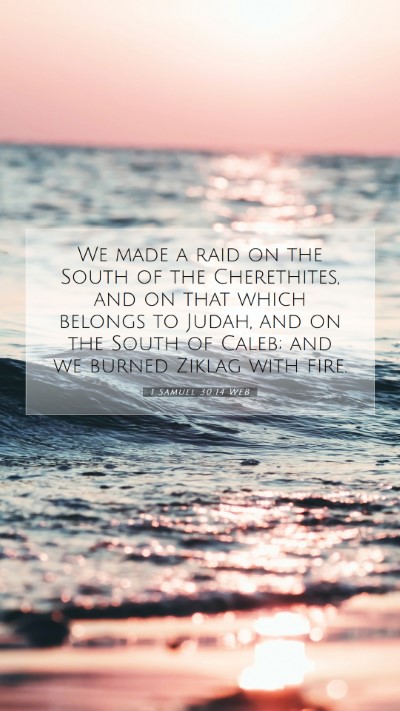 Picture 07 - 1 Samuel 30:14 WEB Mobile Phone Wallpaper - We made a raid on the South of the Cherethites, - Mobile Bible Verse Wallpaper