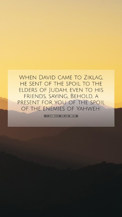Picture 07 - 1 Samuel 30:26 WEB Mobile Phone Wallpaper - When David came to Ziklag, he sent of the spoil - Mobile Bible Verse Wallpaper
