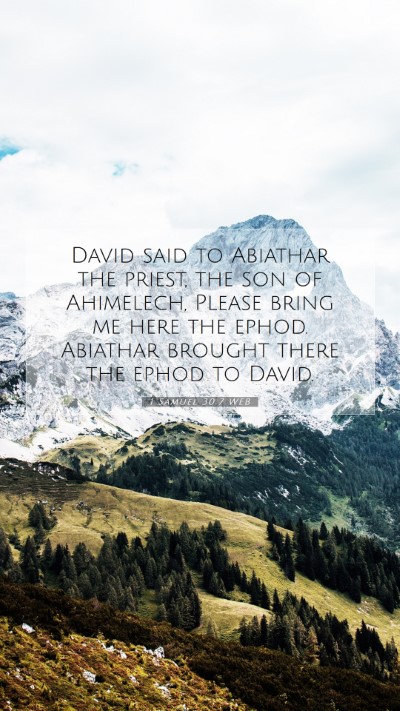 Picture 07 - 1 Samuel 30:7 WEB Mobile Phone Wallpaper - David said to Abiathar the priest, the son of - Mobile Bible Verse Wallpaper