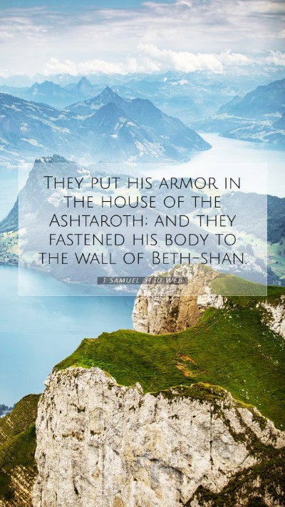 Picture 07 - 1 Samuel 31:10 WEB Mobile Phone Wallpaper - They put his armor in the house of the Ashtaroth; - Mobile Bible Verse Wallpaper
