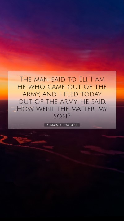 Picture 07 - 1 Samuel 4:16 WEB Mobile Phone Wallpaper - The man said to Eli, I am he who came out of the - Mobile Bible Verse Wallpaper