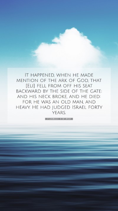 Picture 07 - 1 Samuel 4:18 WEB Mobile Phone Wallpaper - It happened, when he made mention of the ark of - Mobile Bible Verse Wallpaper