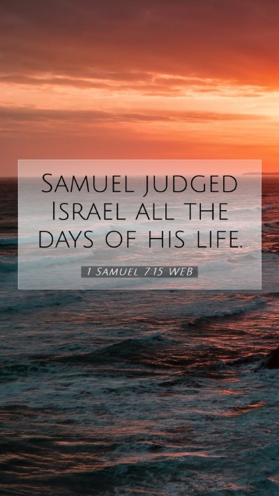 Picture 07 - 1 Samuel 7:15 WEB Mobile Phone Wallpaper - Samuel judged Israel all the days of his - Mobile Bible Verse Wallpaper