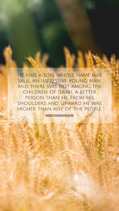 Picture 07 - 1 Samuel 9:2 WEB Mobile Phone Wallpaper - He had a son, whose name was Saul, an impressive - Mobile Bible Verse Wallpaper