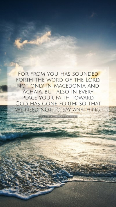 Picture 07 - 1 Thessalonians 1:8 WEB Mobile Phone Wallpaper - For from you has sounded forth the word of the - Mobile Bible Verse Wallpaper